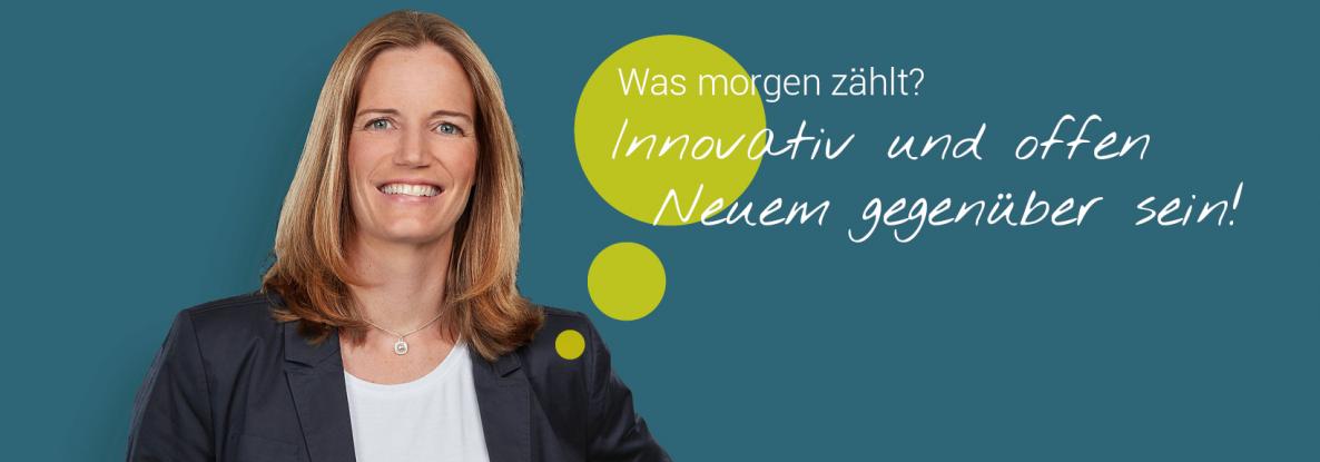 Was morgen zählt? Innovativ und offen Neuem gegenüber sein!