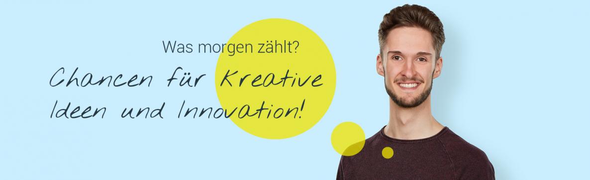 Was morgen zählt? Chancen für kreative Ideen und Innovation!