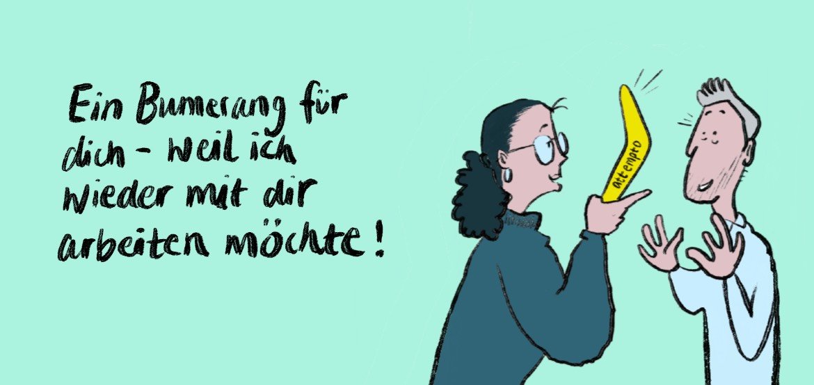 Ein Bumerang für dich - weil ich wieder mit dir arbeiten möchte!